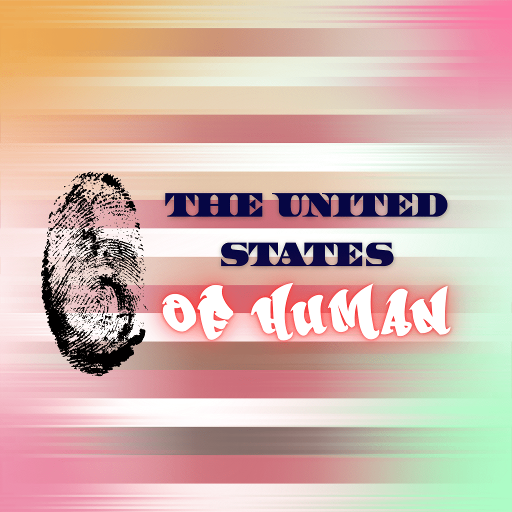 The United States of&nbsp;Human